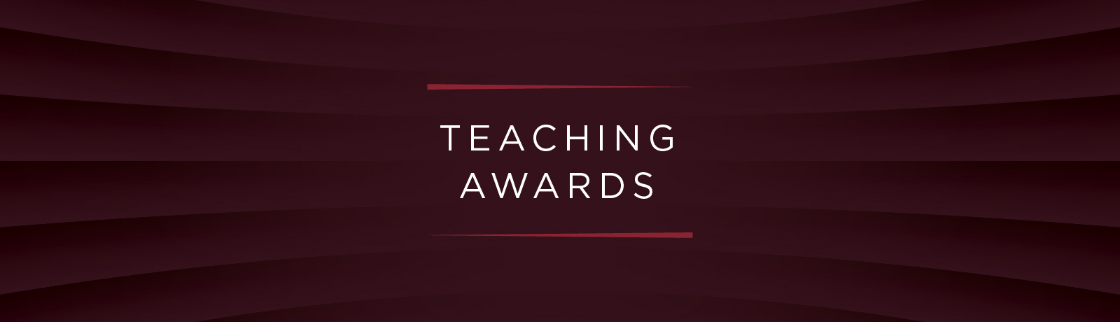 A graphic that says Teaching Awards in white text over a maroon background.